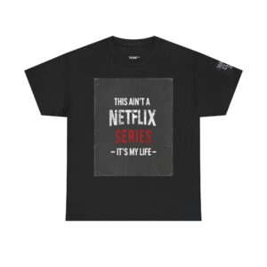 This Ain’t a Netflix Series – It’s Survival | TCOG Unisex Tee